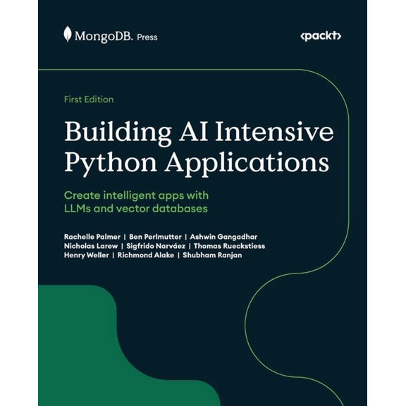 Building AI Intensive Python Applications: Create intelligent apps with LLMs and vector databases, (Paperback)