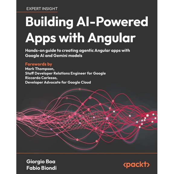 Building AI-Powered Apps with Angular: Hands-on guide to creating agentic Angular apps with Google AI and Gemini models, (Paperback)
