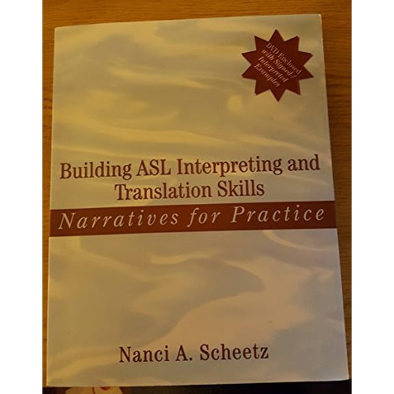 Pre-Owned Building ASL Interpreting and Translation Skills: Narratives for Practice (with DVD), 9780205470259, 0205470254, Paperback, 1 edition