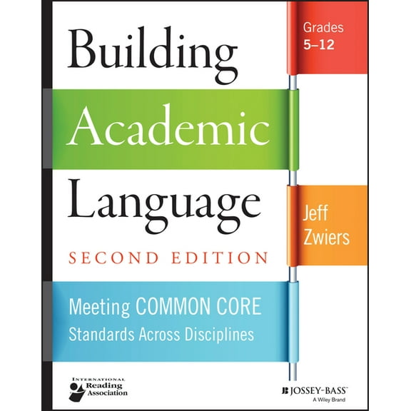 Building Academic Language: Meeting Common Core Standards Across Disciplines, Grades 5-12, (Paperback)