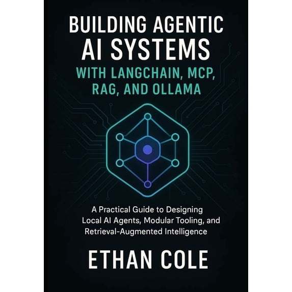 Building Agentic AI Systems with LangChain, MCP, RAG, and Ollama: A ...