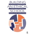 thumbnail image 1 of Building An Ethical School: A Practical Response To The Moral Crisis In Schools, (Paperback), 1 of 1