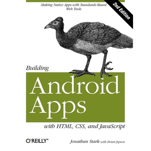 Pre-Owned Building Android Apps with Html, Css, and JavaScript: Making Native Apps with Standards-Based Web Tools (Paperback) 1449316417 9781449316419