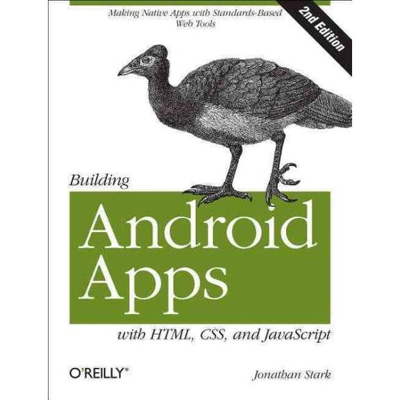 Building Android Apps with Html, Css, and JavaScript: Making Native Apps with Standards-Based Web Tools (Paperback)