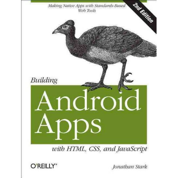 Building Android Apps with Html, Css, and JavaScript: Making Native Apps with Standards-Based Web Tools (Paperback)