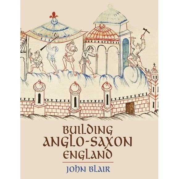 Building Anglo-Saxon England, (Paperback)