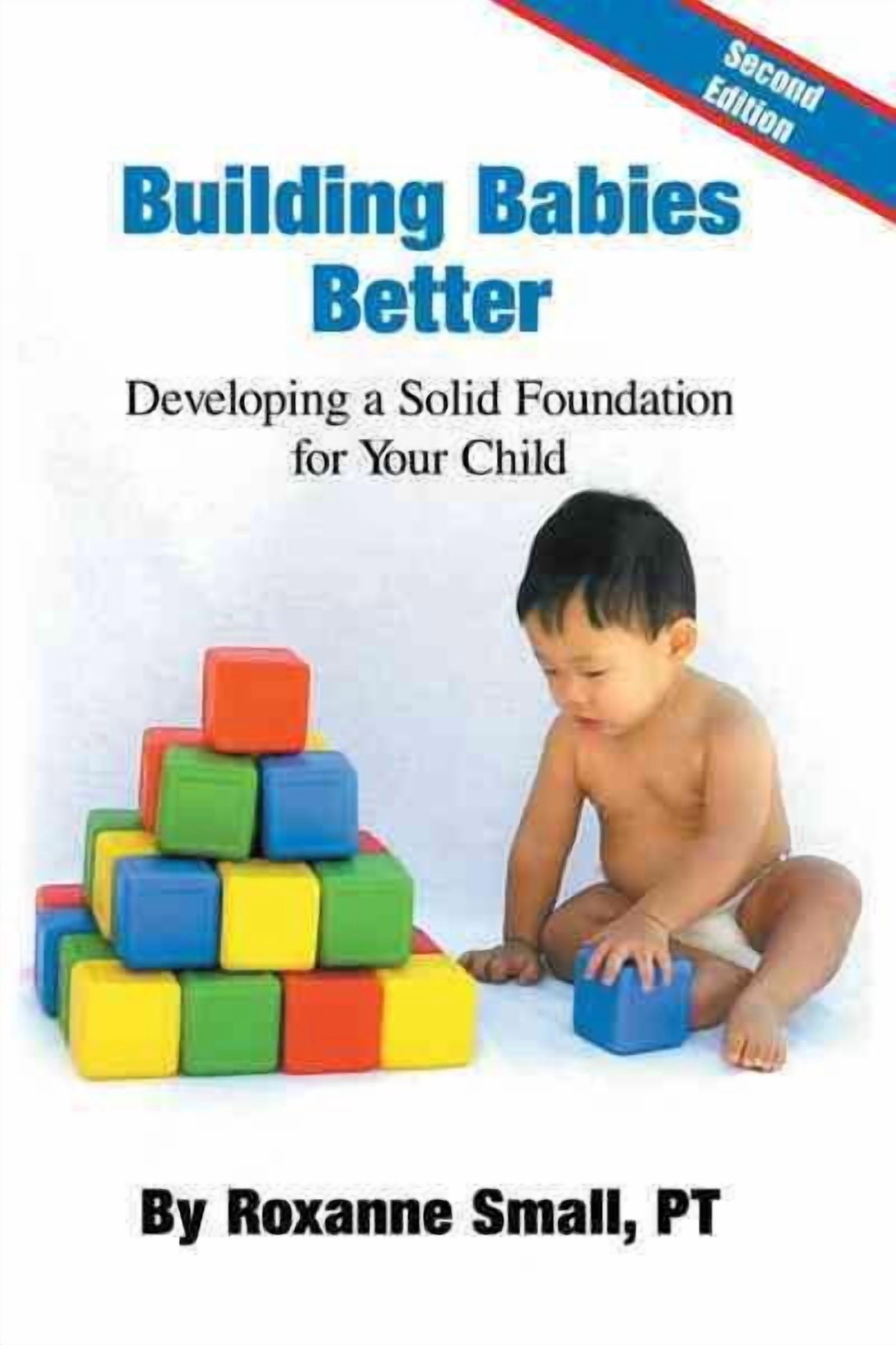 Building Babies Better: Developing a Solid Foundation for Your Child Second Edition (Hardcover)