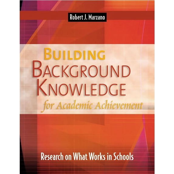 Building Background Knowledge for Academic Achievement: Research on What Works in Schools, (Paperback)