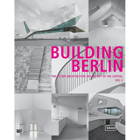 Building Berlin, Vol. 3: The Latest Architecture in and out of the Capital (Berlin Architecture) by Architektenkammer Berlin (Hardcover) (2014) (New)