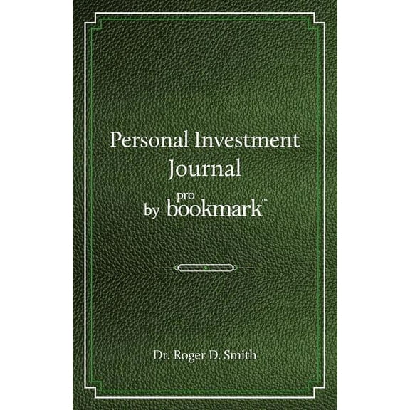 Building a Better Life: Personal Investment Journal by proBookmark : A stock market research guide for the frustrated individual investor who cannot follow the cryptic methods of gurus, does not have a super computer in the basement, and cannot spend 10 hours a day studying the market (Series #11) (Paperback)