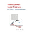 thumbnail image 1 of Building Better Social Programs: How Evidence Is Transforming Public Policy, (Hardcover), 1 of 1
