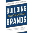 thumbnail image 1 of Pre-Owned Building Billion Dollar Brands: Spectacular Successes & Cautionary Tales: The Lure of Brand Response from Both Sides of the Marketing Fence (Paperback) 1599327023 9781599327020, 1 of 1