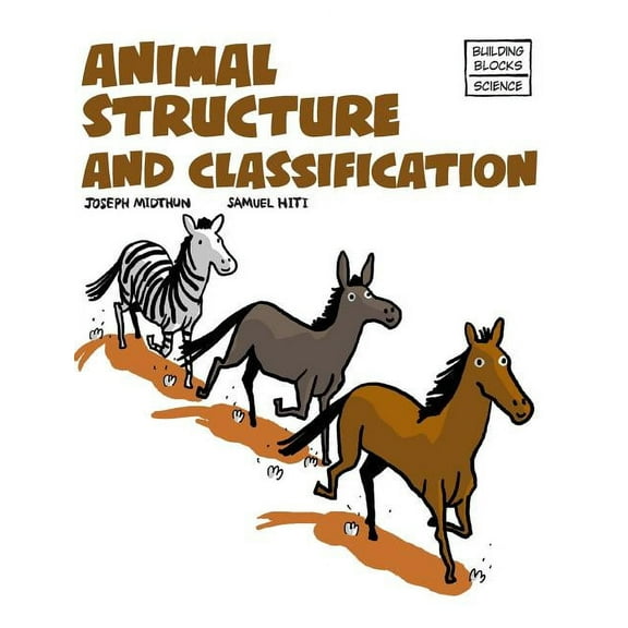 Building Blocks of Life Science 2/Hardcover: Animal Structure and Classification (Hardcover)