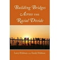 thumbnail image 1 of Building Bridges Across the Racial Divide, (Paperback), 1 of 1