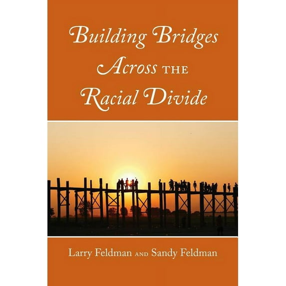 Building Bridges Across the Racial Divide, (Paperback)