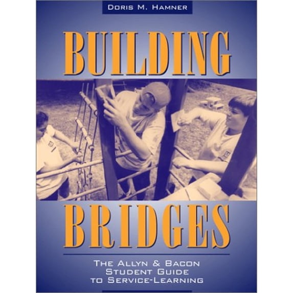 Pre-Owned Building Bridges: The Allyn & Bacon Student Guide to Service-Learning (Paperback) 0205319742 9780205319749