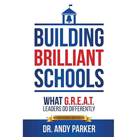Pre-Owned Building Brilliant Schools: What G.R.E.A.T. Leaders Do Differently (Paperback) by Dr. Andy Parker