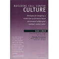 thumbnail image 1 of Pre-Owned Building Call Center Culture: Strategies for Designing a World Class Performance-Based Environment Within Your Customer Contact Center (Paperback) 0966043626 9780966043624, 1 of 1