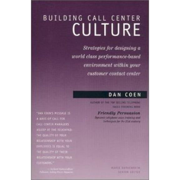 Pre-Owned Building Call Center Culture: Strategies for Designing a World Class Performance-Based Environment Within Your Customer Contact Center (Paperback) 0966043626 9780966043624