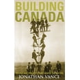 thumbnail image 1 of Pre-Owned Building Canada: People and Projects That Shaped the Nation (Hardcover) 0143015281 9780143015284, 1 of 1