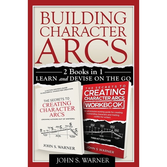 Building Character Arcs 2 Books in 1, (Paperback)