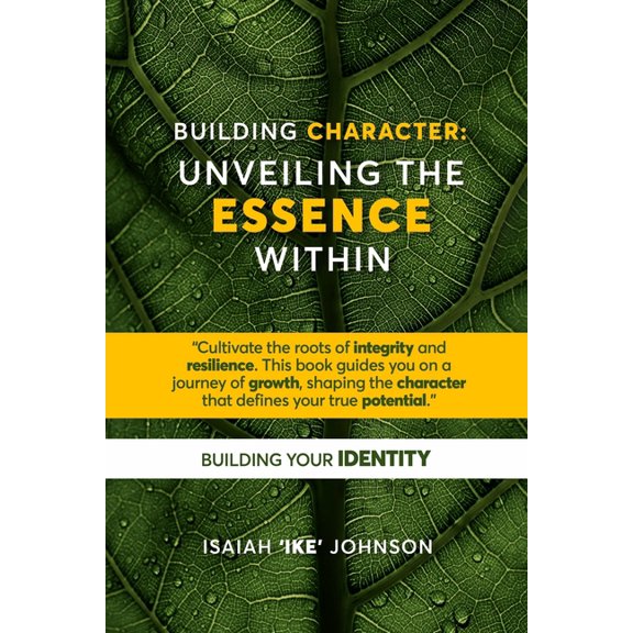 Building Character: Unveiling the Essence Within, (Paperback)