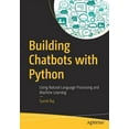 thumbnail image 1 of Building Chatbots with Python: Using Natural Language Processing and Machine Learning, (Paperback), 1 of 1