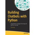 thumbnail image 1 of Building Chatbots with Python: Using Natural Language Processing and Machine Learning, (Paperback), 1 of 1