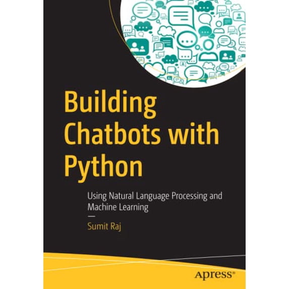 Pre-Owned Building Chatbots with Python: Using Natural Language Processing and Machine Learning (Paperback) 1484240952 9781484240953