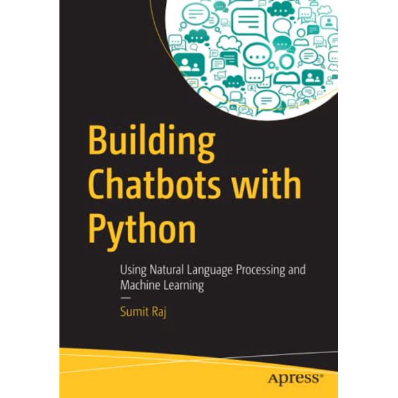 Pre-Owned Building Chatbots with Python: Using Natural Language Processing and Machine Learning (Paperback) 1484240952 9781484240953