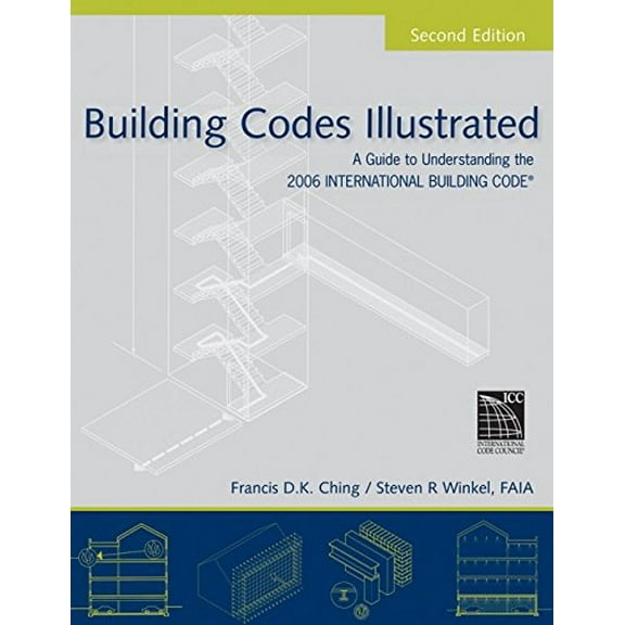 Pre-Owned Building Codes Illustrated: A Guide to Understanding the 2006 International Building Code (Paperback) 0471741892 9780471741893