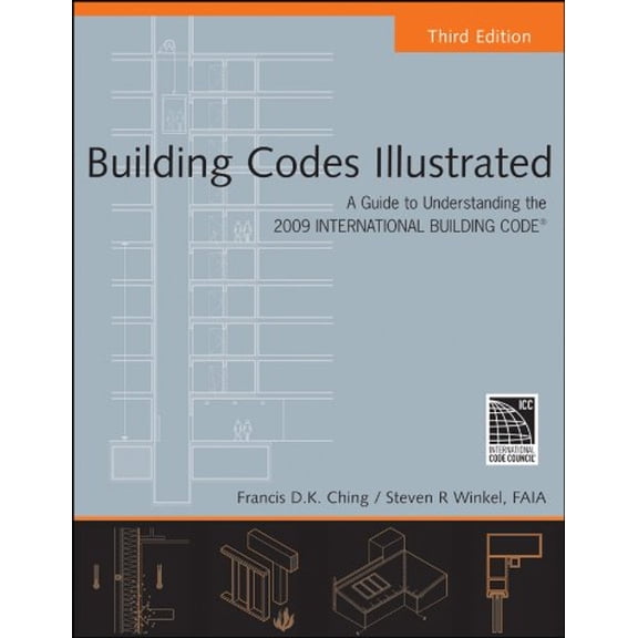 Pre-Owned Building Codes Illustrated: A Guide to Understanding the 2009 International Building Code (Paperback) by Francis D K Ching