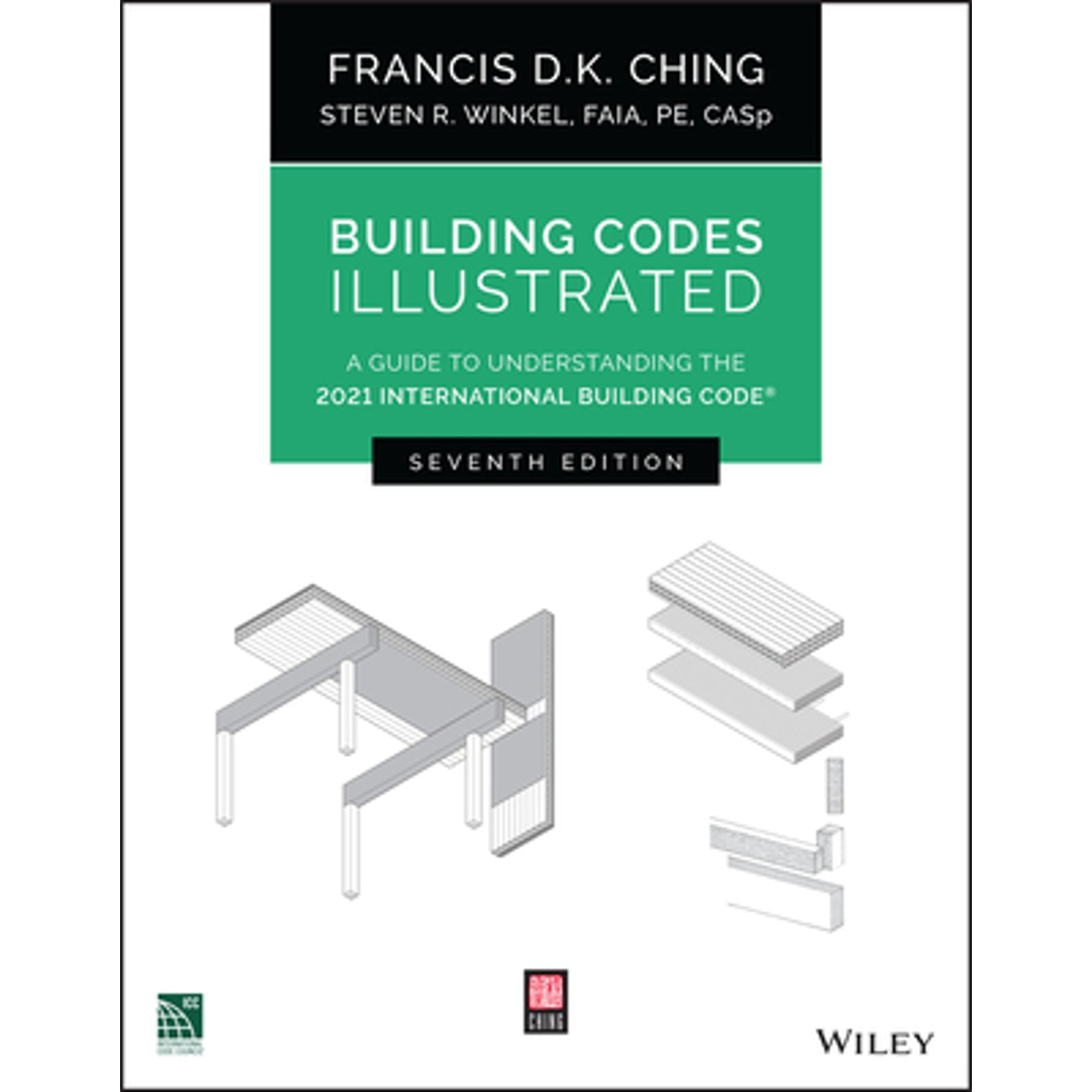 Pre-Owned Building Codes Illustrated: A Guide to Understanding the 2021 International Code (Paperback 9781119772408) by Francis D K Ching, Steven R Winkel