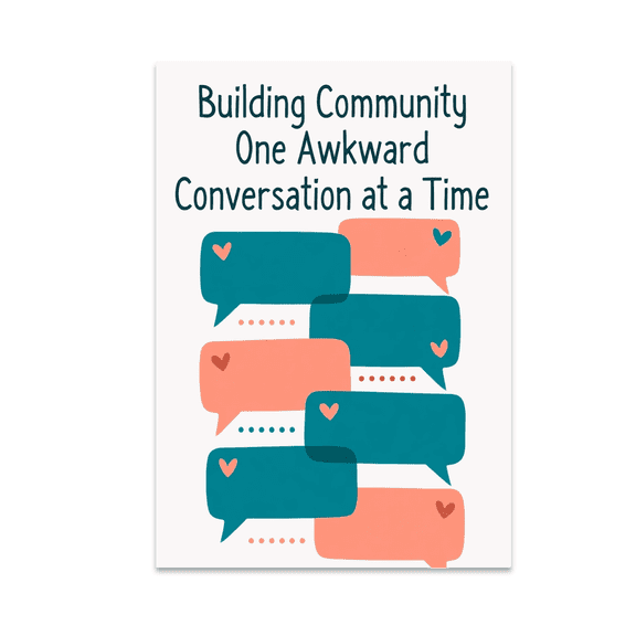 Building Community One Awkward Conversation at a Time - Introvert Decor - 13x19 Poster Print