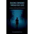 thumbnail image 1 of Building Confidence Through Self-Love, (Paperback), 1 of 1