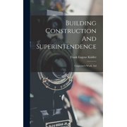 Building Construction And Superintendence Carpenters Work. 3rd; Edition 1900, Hardcover