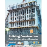 Building Construction Materials, Strength and Properties, Hardcover