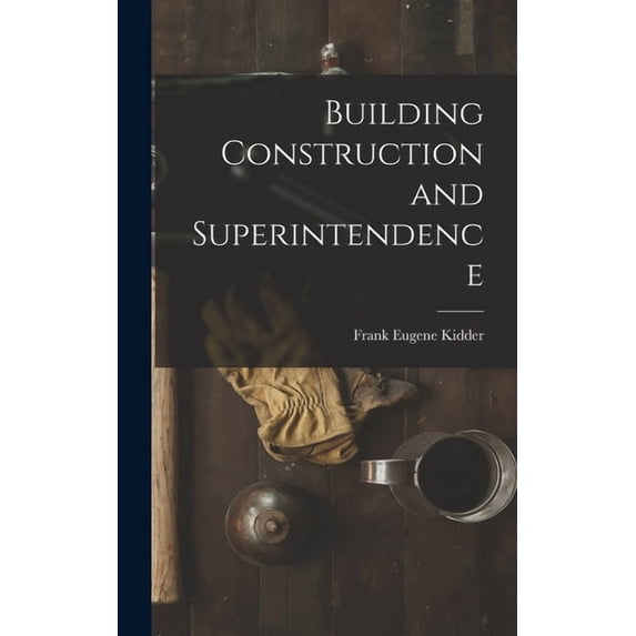 Building Construction and Superintendence (Hardcover)
