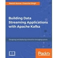 thumbnail image 1 of Building Data Streaming Applications with Apache Kafka (Paperback), 1 of 1
