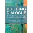 thumbnail image 1 of Building Dialogue: Stories, Scripture, and Liturgy in International Peacebuilding, (Paperback), 1 of 1