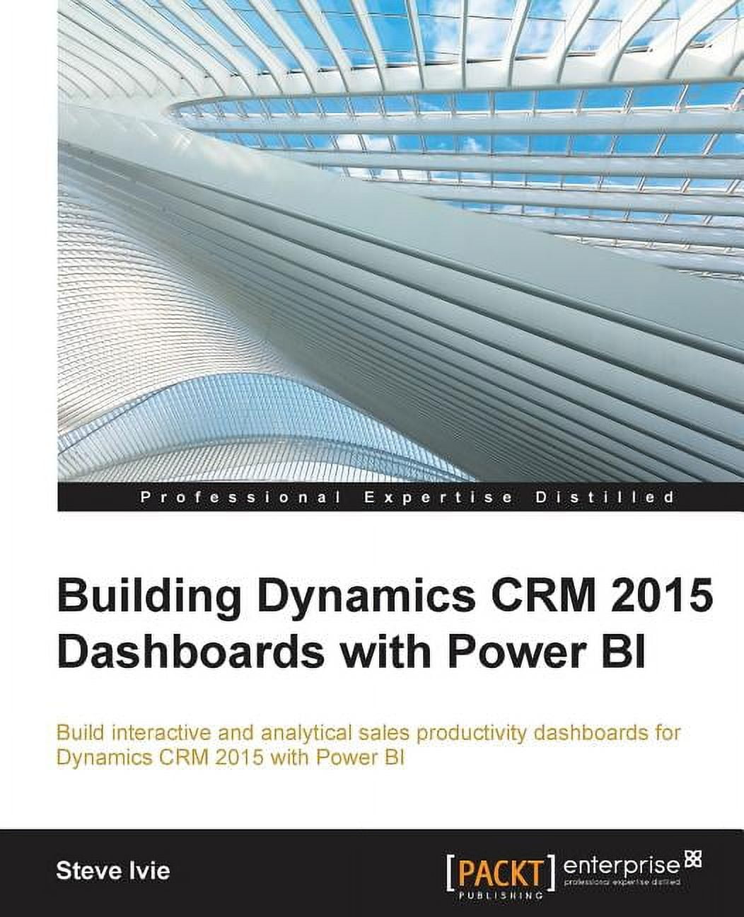 Building Dynamics CRM 2015 Dashboards with Power BI (Paperback ...