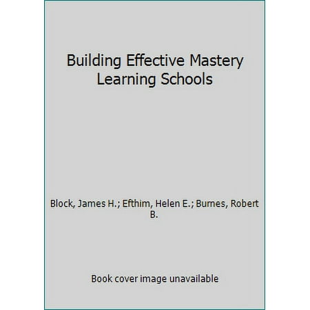 Building Effective Mastery Learning Schools, Used [Paperback]
