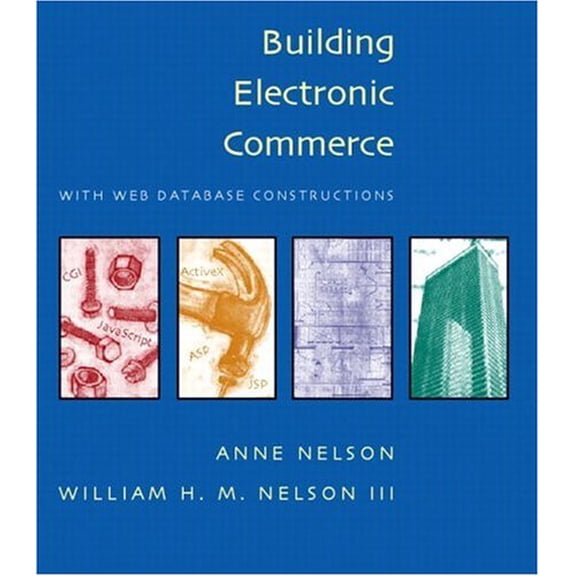 Pre-Owned Building Electronic Commerce With Web Database Constructions (With Cd-Rom) - Nelson, Anne