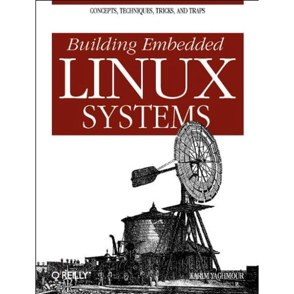 Pre-Owned Building Embedded Linux Systems (Paperback) 059600222X 9780596002220