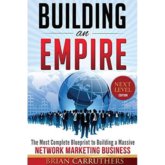 Pre-Owned Building an Empire:The Most Complete Blueprint to Building a Massive Network Marketing Business (Next Level Edition), 9781734746105, Paperback, Next Level Edition