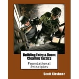 Building Entry and Room Clearing Tactics: Foundational Principles ...