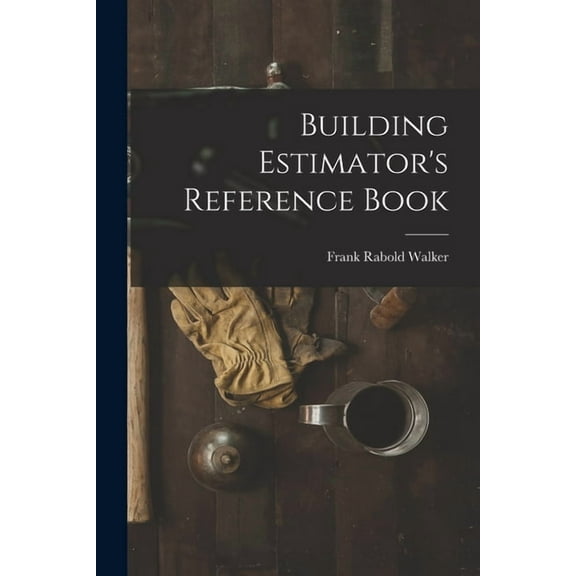 Building Estimator's Reference Book (Paperback)
