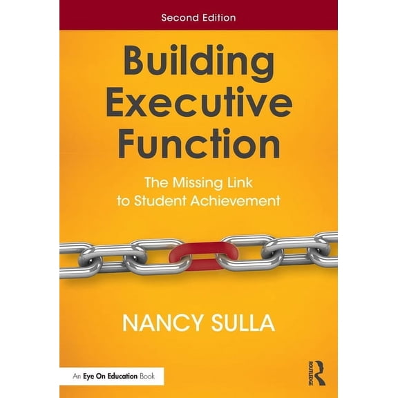 Building Executive Function: The Missing Link to Student Achievement, (Paperback)