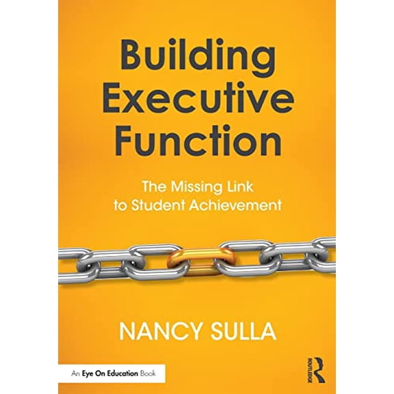 Pre-Owned Building Executive Function: The Missing Link to Student Achievement (Paperback) 1138632031 9781138632035