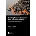 thumbnail image 1 of Building Feature Extraction with Machine Learning: Geospatial Applications, (Paperback), 1 of 1